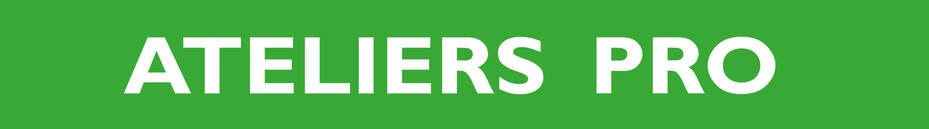 ATELIERS PRO